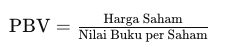 Pahami apa itu price to book value (PBV)  dan bagaimana cara menghitung PBV. Rumus menghitung pbv dilakukan dengan pembagian antara harga saham dibagi dengan nilai buku sahamnya.