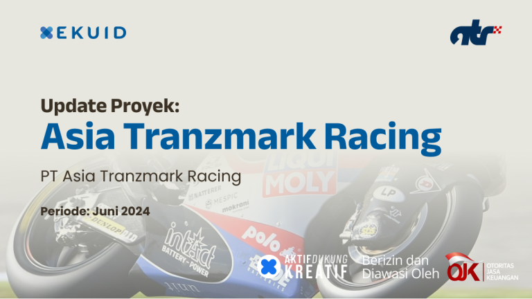 Laporan Proyek EKUID: Asia Tranzmark Racing juni 2024